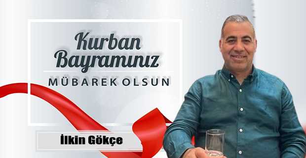 İlkin Gökçe’den Kurban Bayramı Mesajı