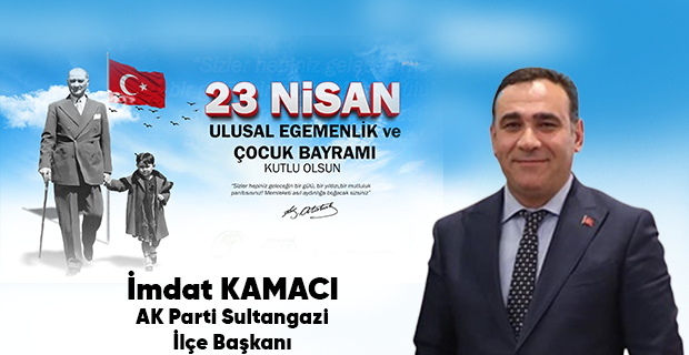 İmdat Kamacı’dan 23 Nisan Ulusal Egemenlik ve Çocuk Bayramı Mesajı