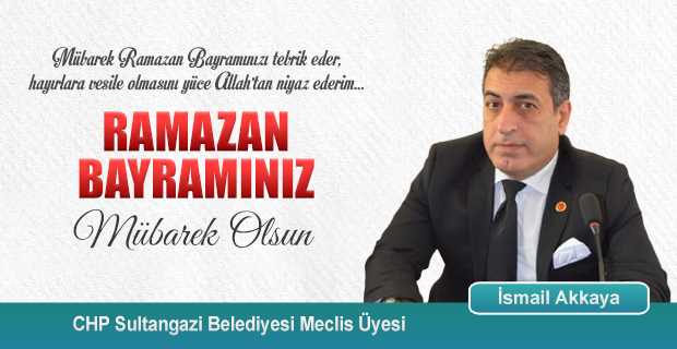 İsmail Akkaya'dan Ramazan Bayramı Kutlama Mesajı