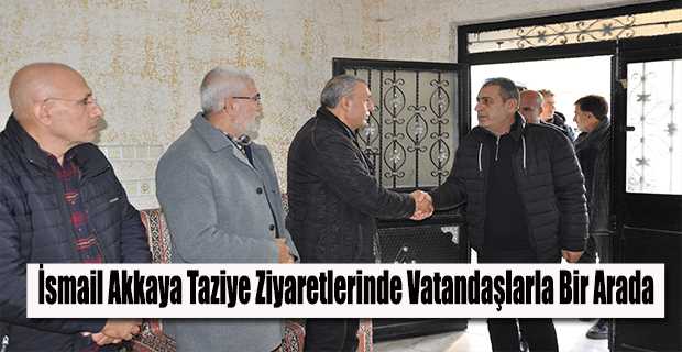 İsmail Akkaya Taziye Ziyaretlerinde Vatandaşlarla Bir Arada