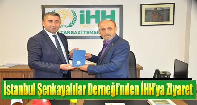 İstanbul Şenkayalılar Derneği’nden İHH'ya Ziyaret 