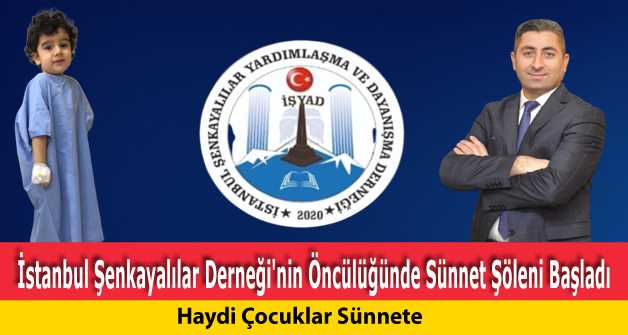 İstanbul Şenkayalılar Derneği'nin Öncülüğünde Sünnet Şöleni Başladı 