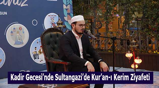  Kadir Gecesi'nde Sultangazi'de Kur'an-ı Kerim Ziyafeti 