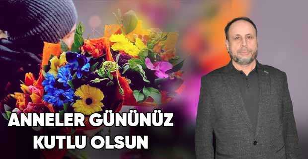 Kadir Kaşit’ten Anneler Günü Mesajı