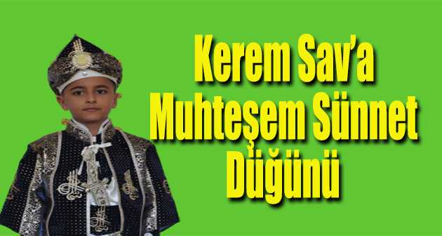 Kerem Sav'a Muhteşem Sünnet Düğünü