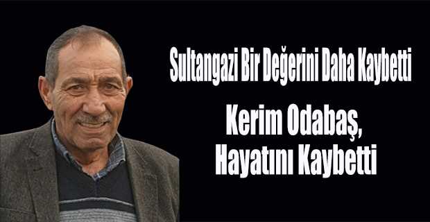 Kerim Odabaş, Hayatını Kaybetti