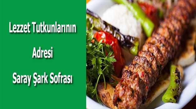 Lezzet Tutkunlarının Adresi Saray Şark Sofrası 