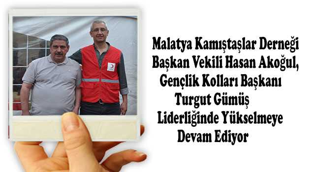 Malatya Kamıştaşlar Derneği Başkan Vekili Hasan Akoğul, Gençlik Kolları Başkanı Turgut Gümüş Liderliğinde Yükselmeye Devam Ediyor