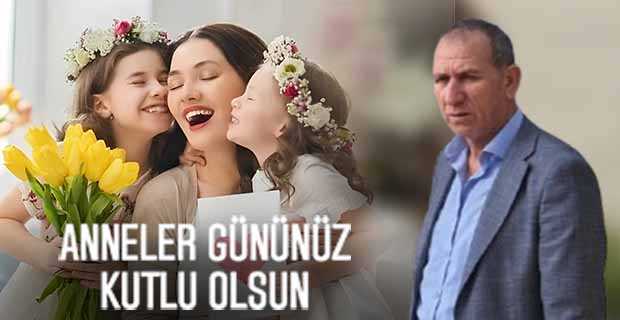 Mehmet Akkaya’dan Anneler Günü Mesajı