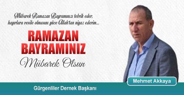Mehmet Akkaya'dan Ramazan Bayramı Kutlama Mesajı