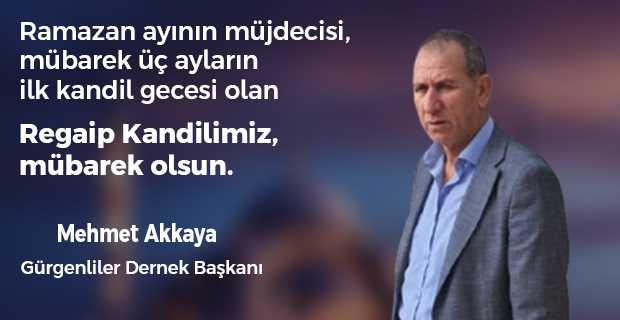 Mehmet Akkaya'dan Regaip Kandili Mesajı