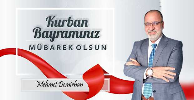 Mehmet Demirhan’dan Kurban Bayramı Mesajı