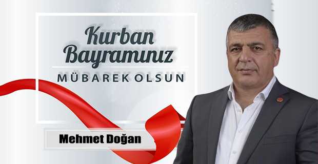 Mehmet Doğan’dan Kurban Bayramı Mesajı