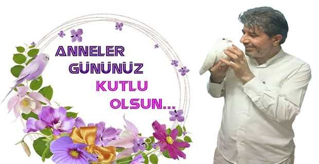 Mevlüt Harikases'ten Anneler Günü Mesajı