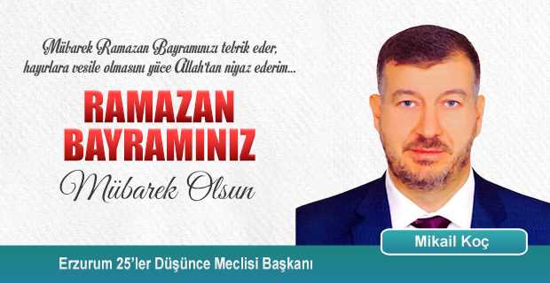 Mikail Koç’tan Ramazan Bayramı Kutlama Mesajı