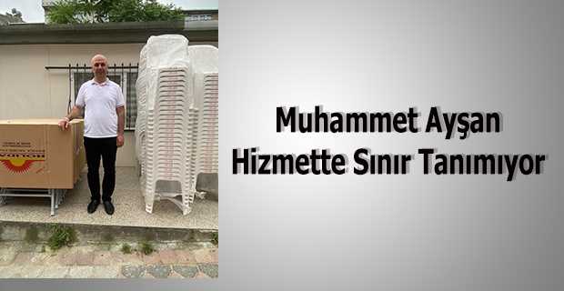 Muhammet Ayşan Hizmette Sınır Tanımıyor 