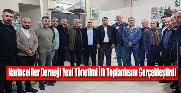 Narinceliler Derneği Yeni Yönetimi İlk Toplantısını Gerçekleştirdi