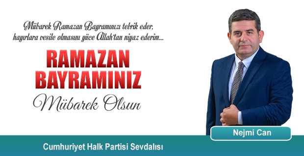 Nejmi Can’dan Ramazan Bayramı Kutlama Mesajı