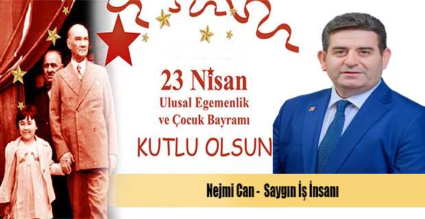 Nejmi Can'ın 23 Nisan Bayram Mesajı