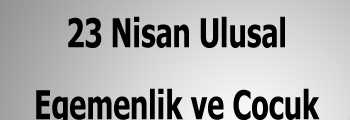 Nevzat Yılmaz’dan  23 Nisan Kutlama Mesajı