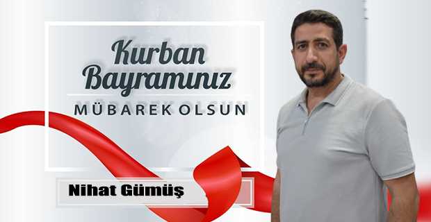 Nihat Gümüş’ten Kurban Bayramı Mesajı