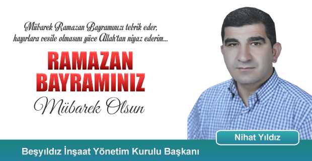 Nihat Yıldız’dan Ramazan Bayramı Kutlama Mesajı