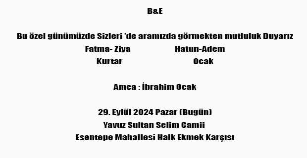 Ocak ve Kurtar Ailelerinin Mutlu Gününe Davet!