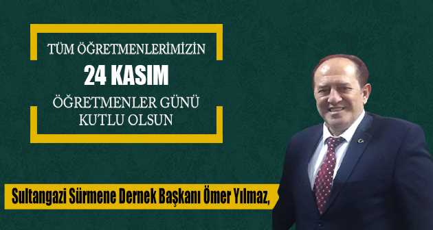 Ömer Yılmaz'dan 24 Kasım Öğretmenler Günü Kutlama Mesajı 