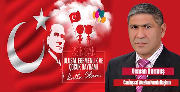 Osman Durmuş'tan 23 Nisan Bayram Mesajı