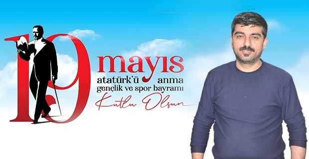 Osman Görgülü’den 19 Mayıs Mesajı