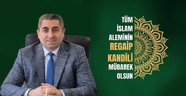 Osman Şeker'den Regaip Kandili Mesajı