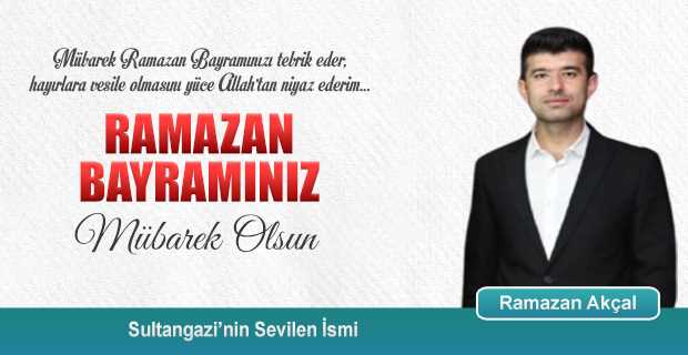 Ramazan Akçal’dan Ramazan Bayramı Kutlama Mesajı