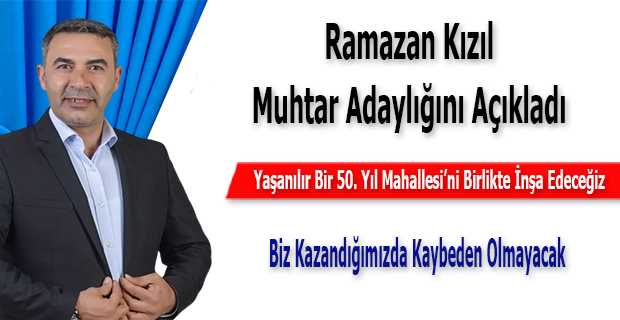 Ramazan Kızıl Muhtar Adaylığını Açıkladı 