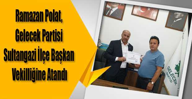 Ramazan Polat, Gelecek Partisi Sultangazi İlçe Başkan Vekilliğine Atandı