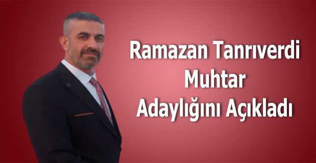 Ramazan Tanrıverdi Muhtar Adaylığını Açıkladı 