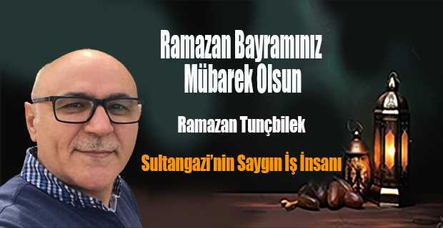 Ramazan Tunçbilek'in Ramazan Bayramı mesajı