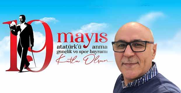 Ramazan Tunçbilek’ten 19 Mayıs Mesajı