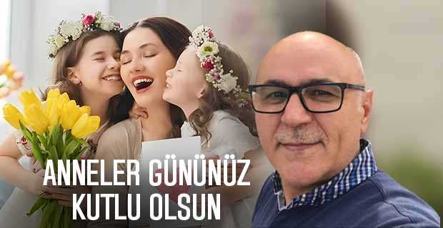 Ramazan Tunçbilek’ten Anneler Günü Kutlama Mesajı
