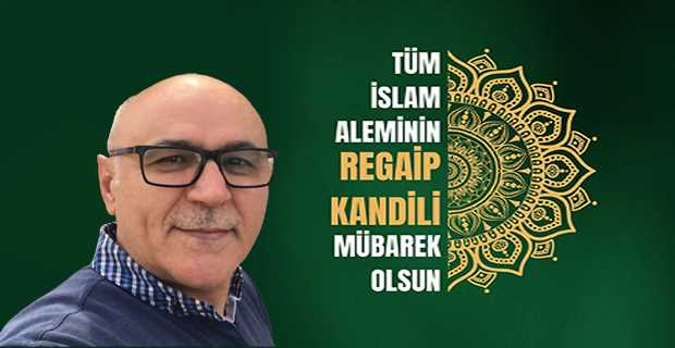Ramazan Tunçbilek'ten Regaip Kandili Mesajı