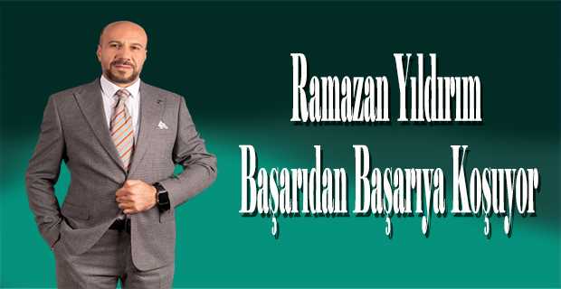 Ramazan Yıldırım, Başarıdan Başarıya Koşuyor