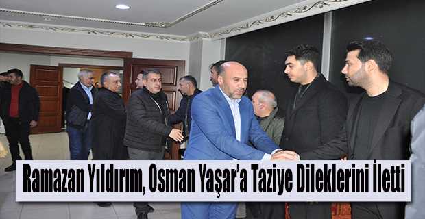 Ramazan Yıldırım, Osman Yaşar'a Taziye Dileklerini İletti