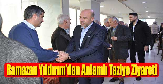 Ramazan Yıldırım'dan Anlamlı Taziye Ziyareti