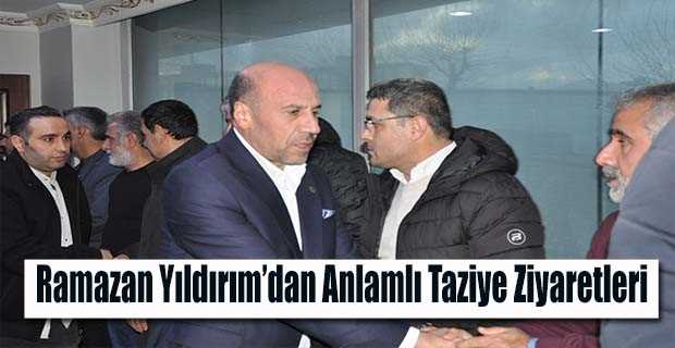 Ramazan Yıldırım'dan Anlamlı Taziye Ziyaretleri