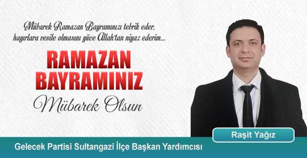 Raşit Yağız'dan Ramazan Bayramı Kutlama Mesajı