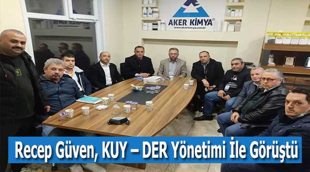 Recep Güven, KUY - DER Yönetimi İle Görüştü 