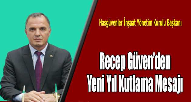 Recep Güven'den Yeni Yıl Kutlama Mesajı 