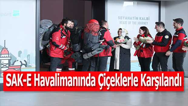 SAK-E Havalimanında Çiçeklerle Karşılandı 