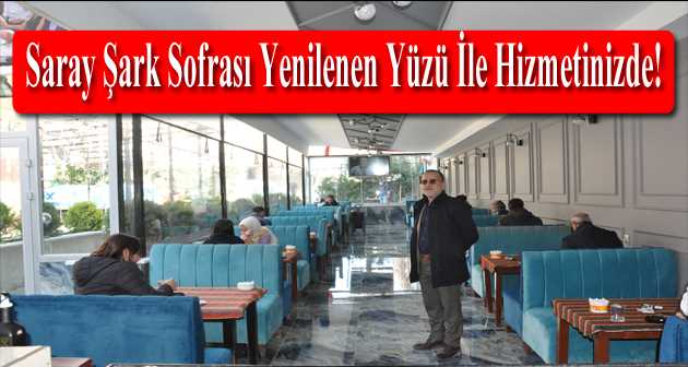 Saray Şark Sofrası Yenilenen Yüzü İle Hizmetinizde!