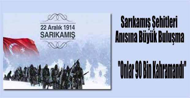 Sarıkamış Şehitleri Anısına Büyük Buluşma: "Onlar 90 Bin Kahramandı"