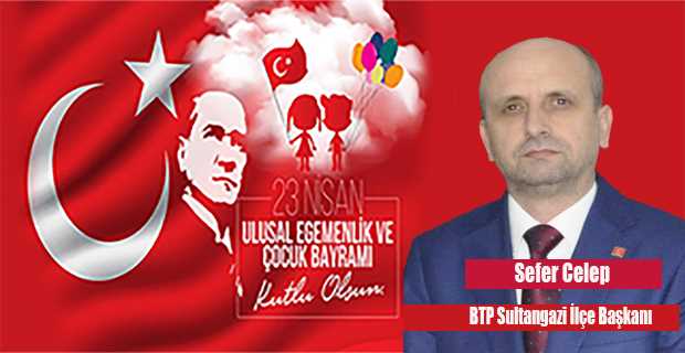 Sefer Celep'ten 23 Nisan Mesajı 